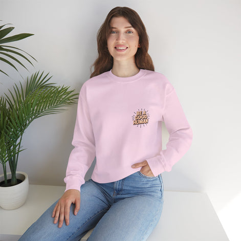 Be A Good Human Crewneck Sweatshirt — Positive Message Pullover