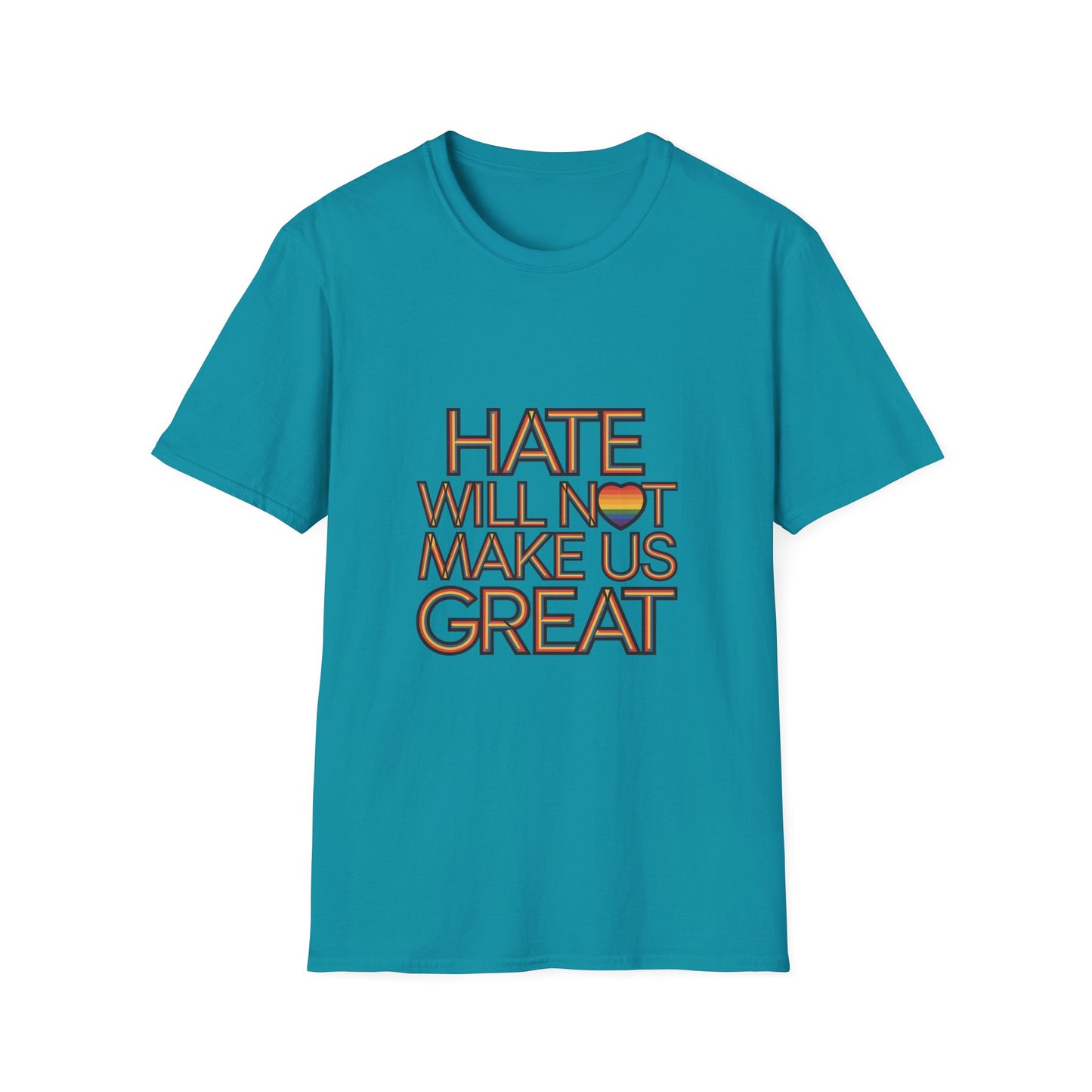 Hate Will Not Make Us Great Pride Support T-Shirt