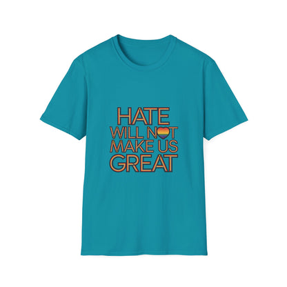 Hate Will Not Make Us Great Pride Support T-Shirt