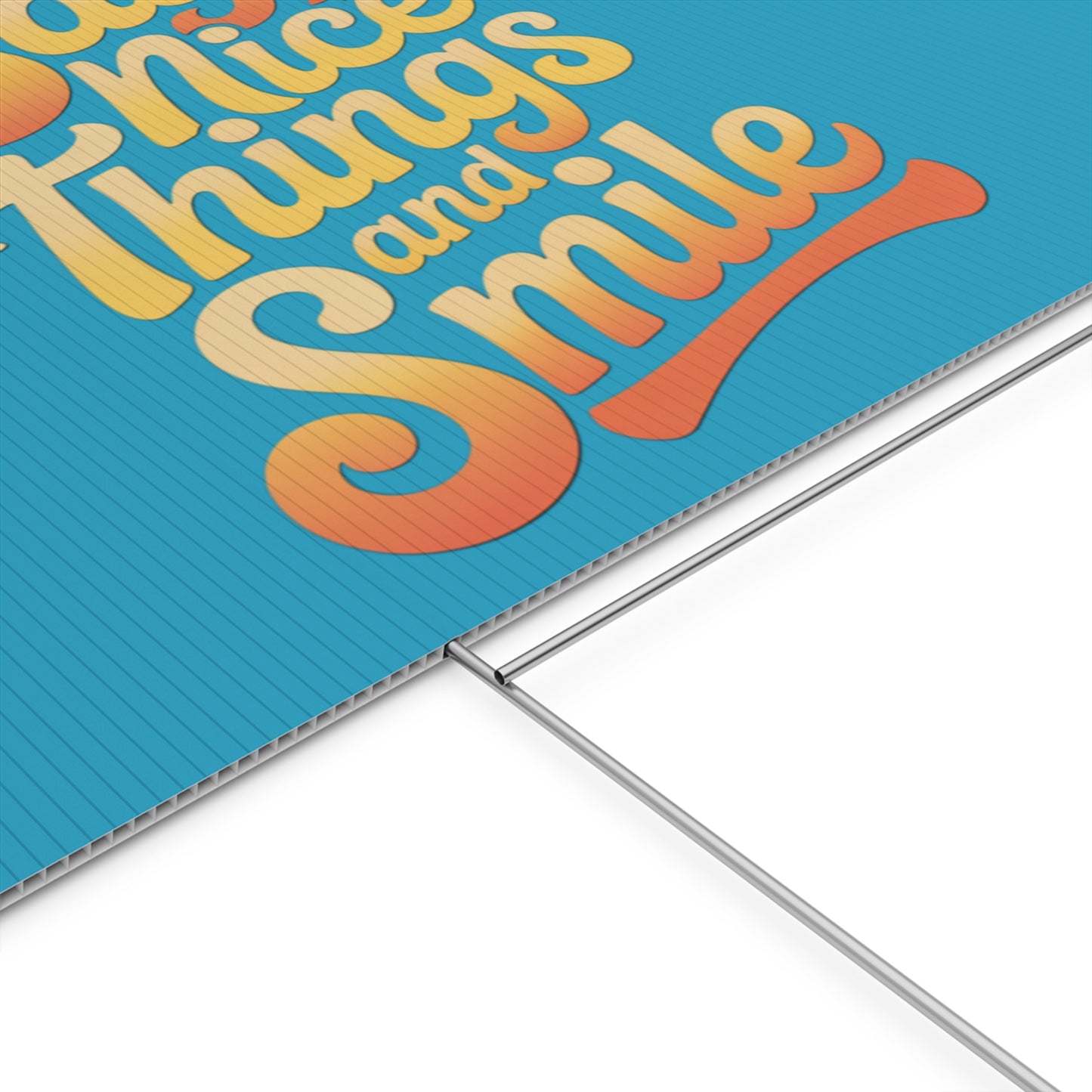 Say Nice Things and Smile Yard Sign