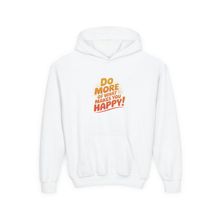 Youth Hoodie — "Do More of What Makes You Happy" Positive Graphic