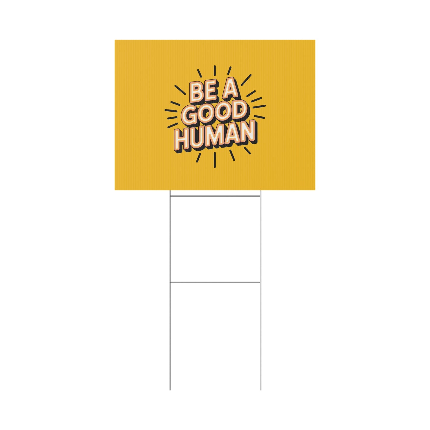 Be A Good Human Plastic Yard Sign — Positive Message Lawn Decor