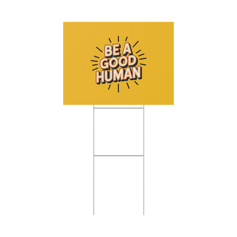 Be A Good Human Plastic Yard Sign — Positive Message Lawn Decor