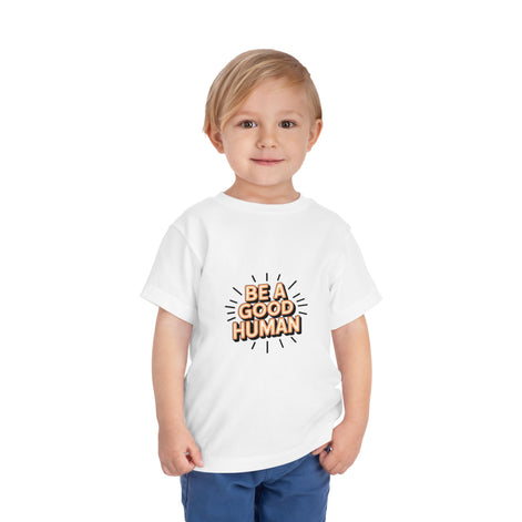Toddler Tee — "Be A Good Human" Positive Message Shirt