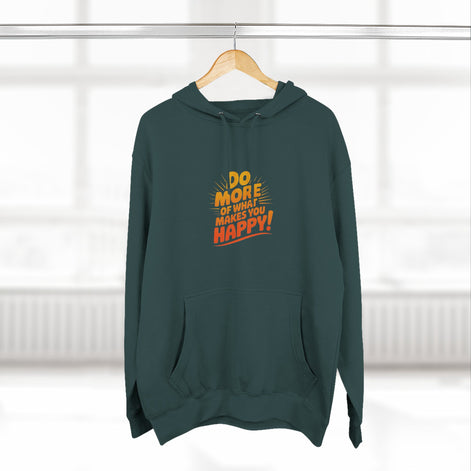 "Do More of What Makes You Happy" Motivational Fleece Hoodie