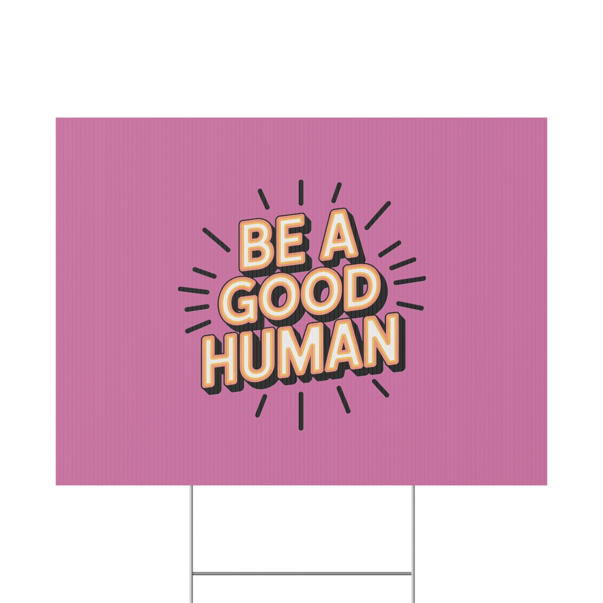Be A Good Human Plastic Yard Sign — Positive Message Lawn Decor