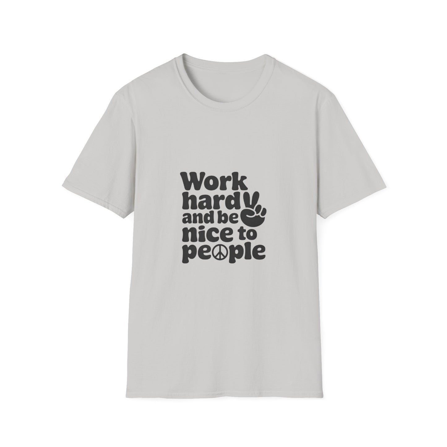 Work Hard and Be Nice to People T-Shirt