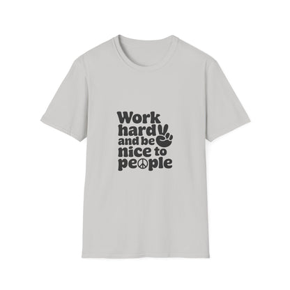 Work Hard and Be Nice to People T-Shirt