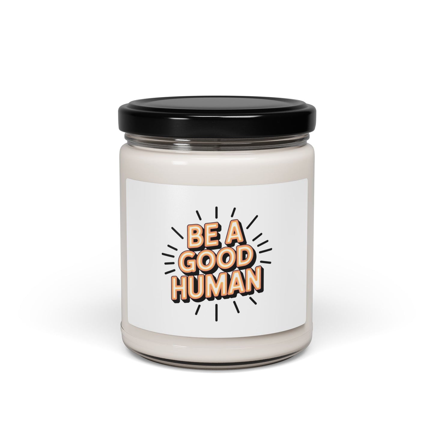 Be A Good Human Scented Soy Candle – 9oz Inspirational Jar Candle