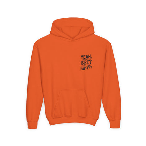 "Yeah, But What's the Best That Can Happen?" Inspirational Pullover