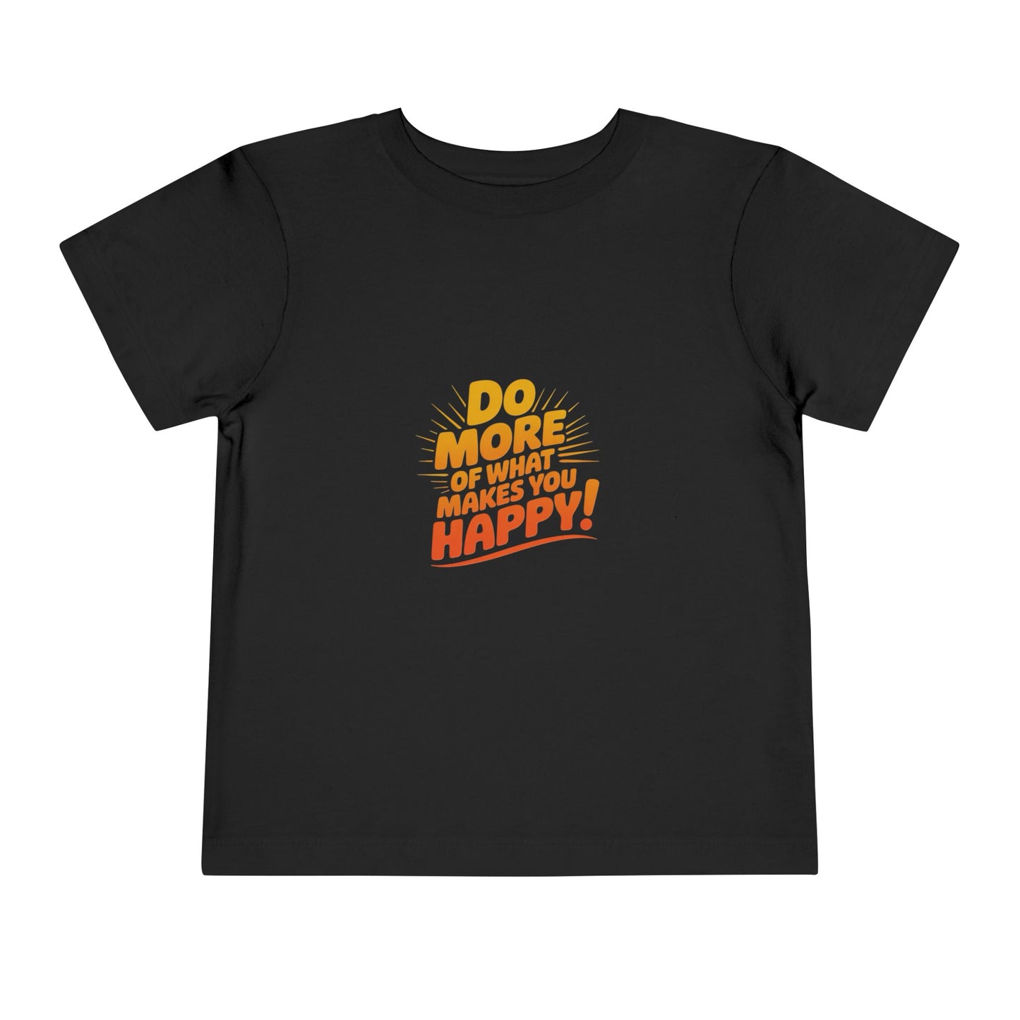 Toddler Tee — "Do More of What Makes You Happy" Retro Sunshine Kids T‑Shirt