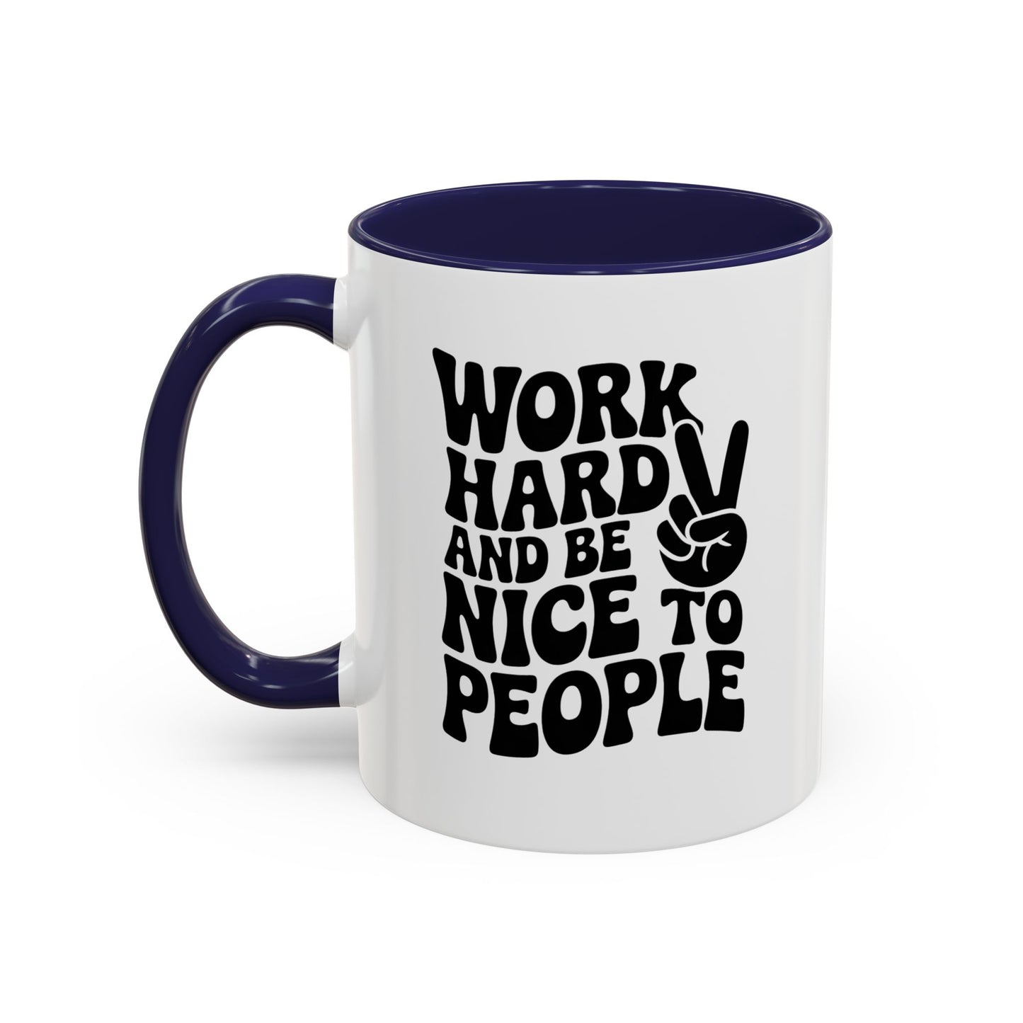 Work Hard & Be Nice to People Coffee Mug