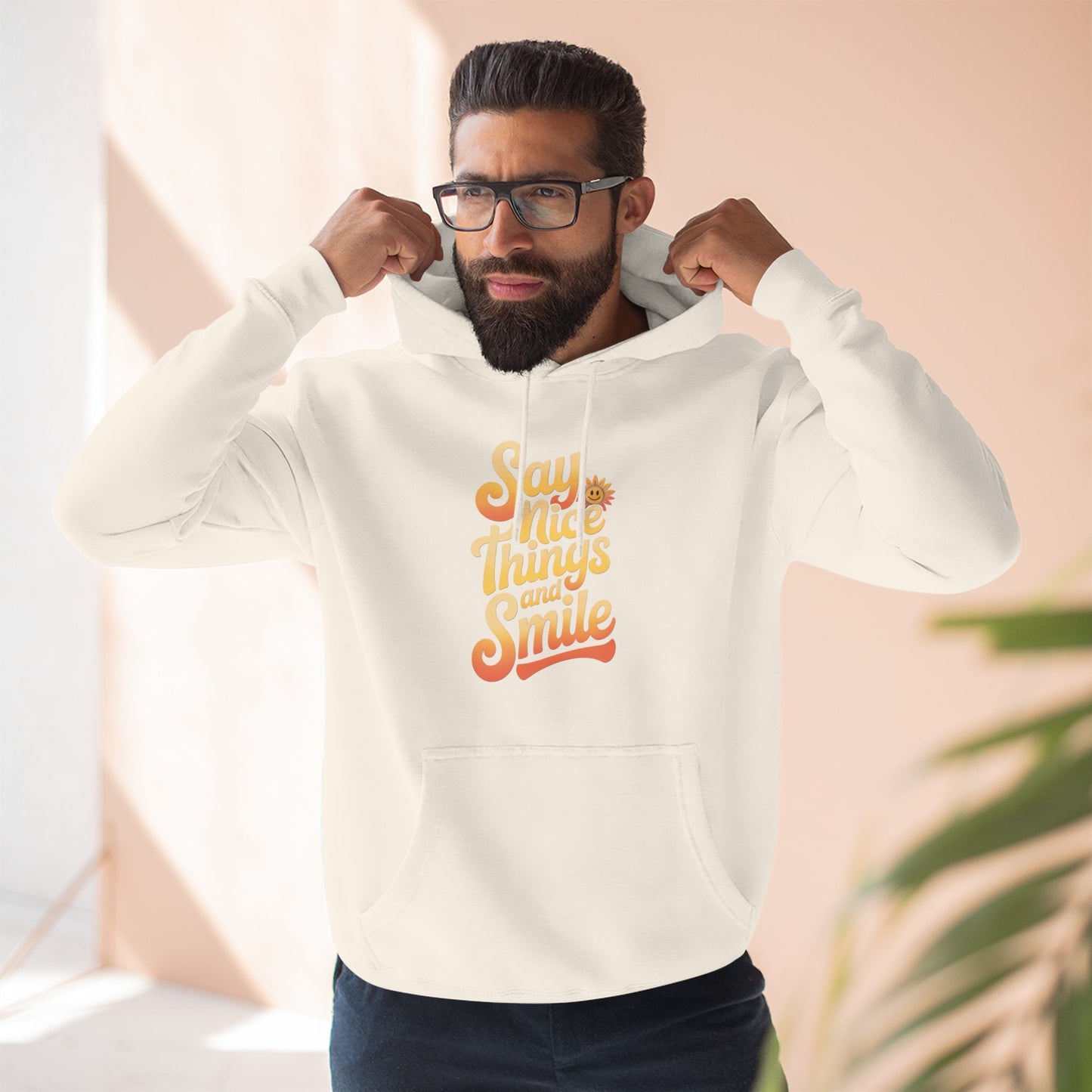 Say Nice Things and Smile Positive Vibes Three-Panel Fleece Hoodie -