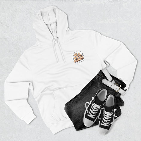 Be A Good Human Hoodie — Positive Message Fleece Pullover