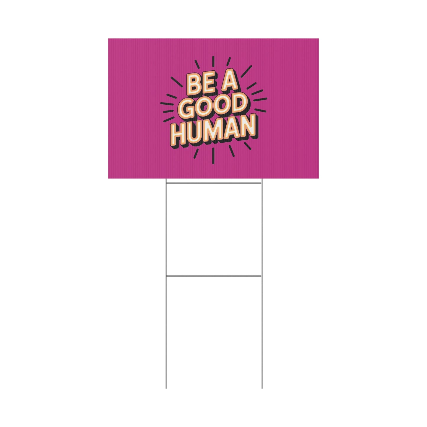 Be A Good Human Plastic Yard Sign — Positive Message Lawn Decor