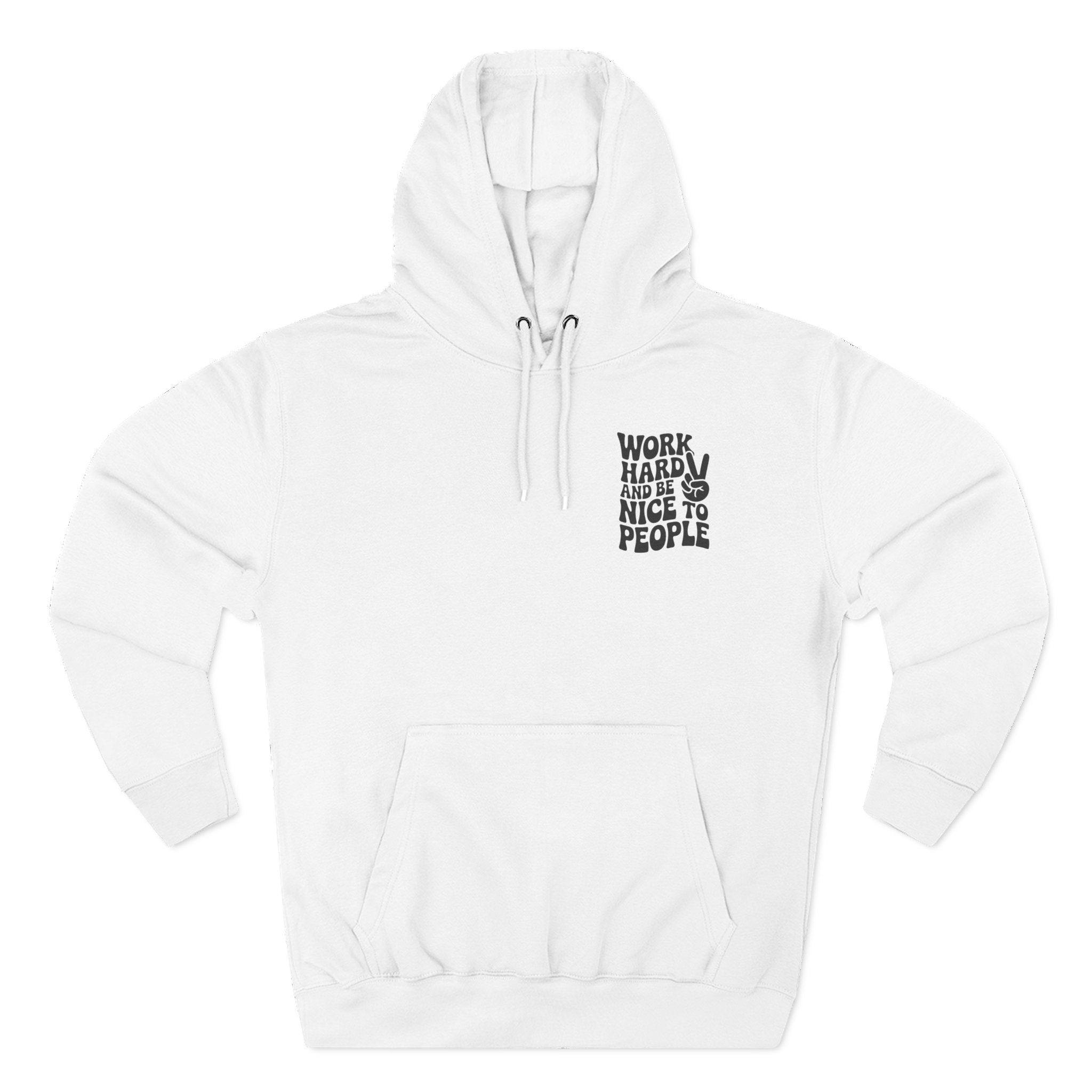 Work Hard & Be Nice to People Hoodie