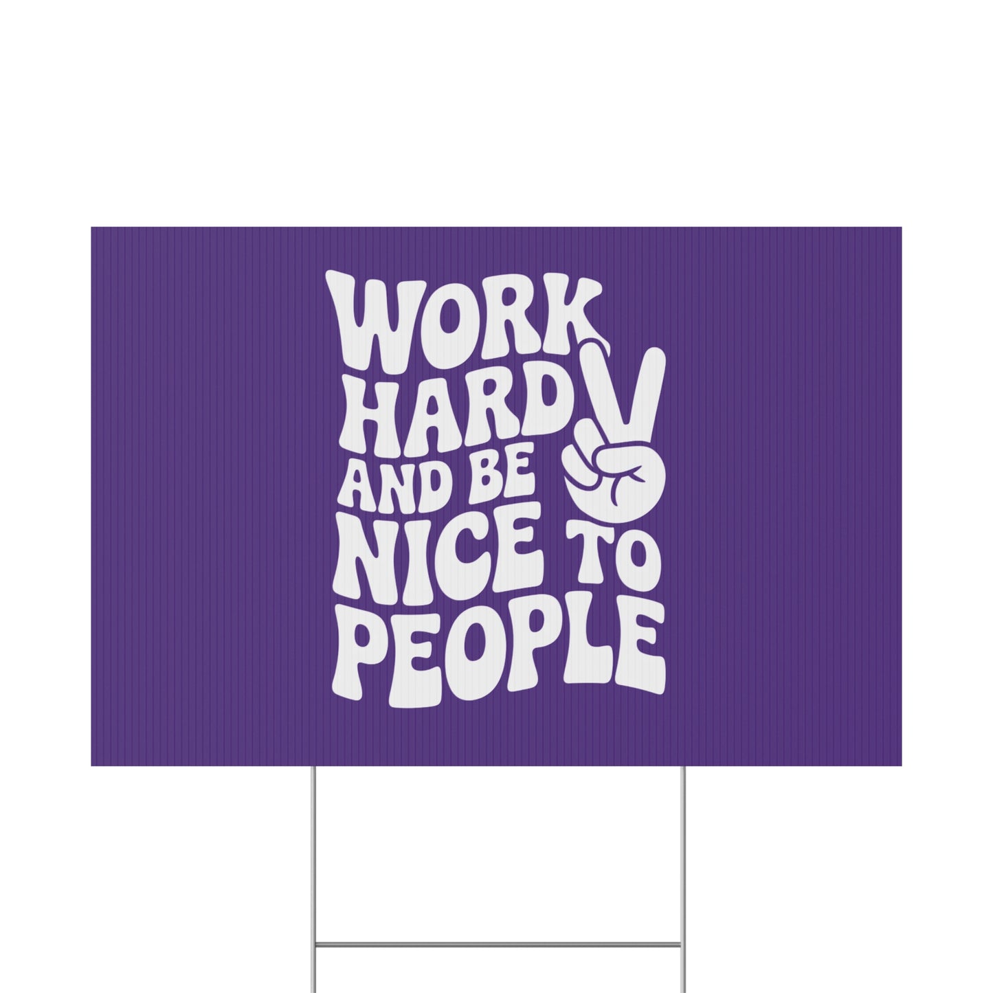 Purple Work Hard & Be Nice to People Yard Sign