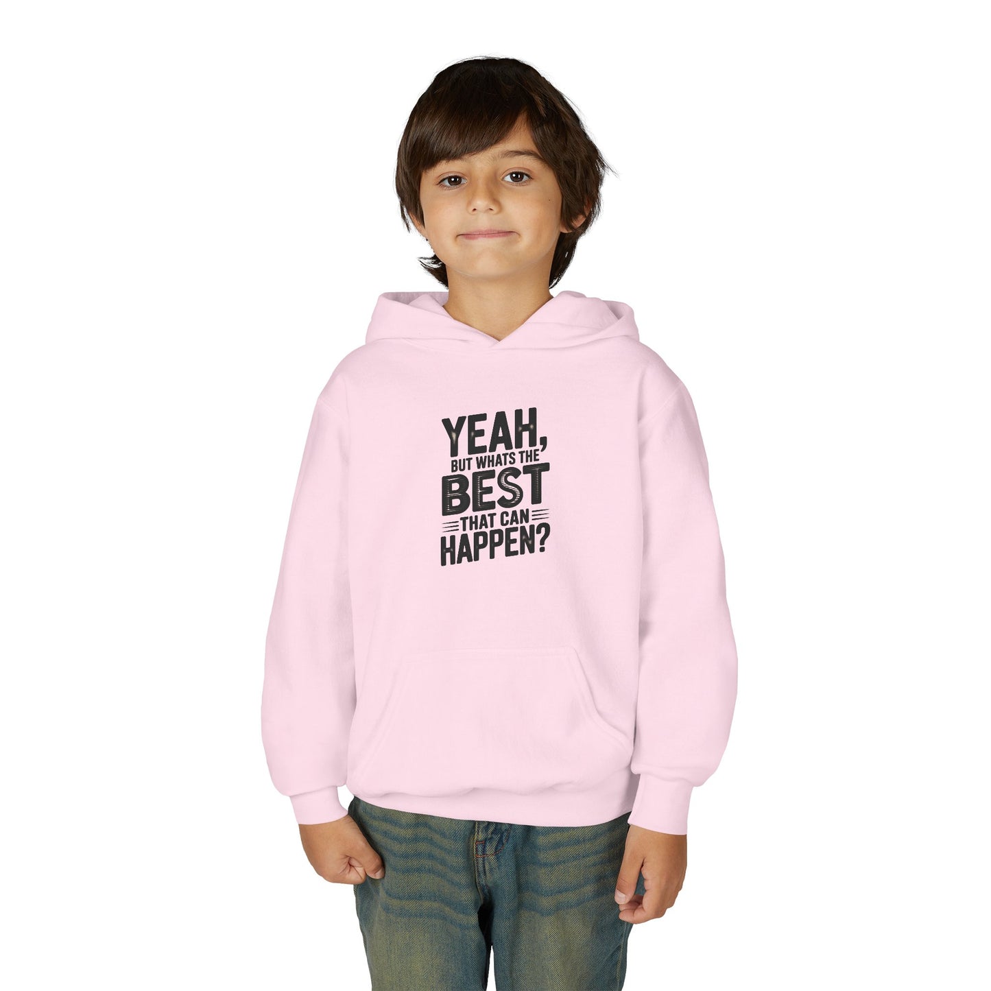 Youth Hoodie — "Yeah, But What's the Best That Can Happen?" Inspirational Pullover
