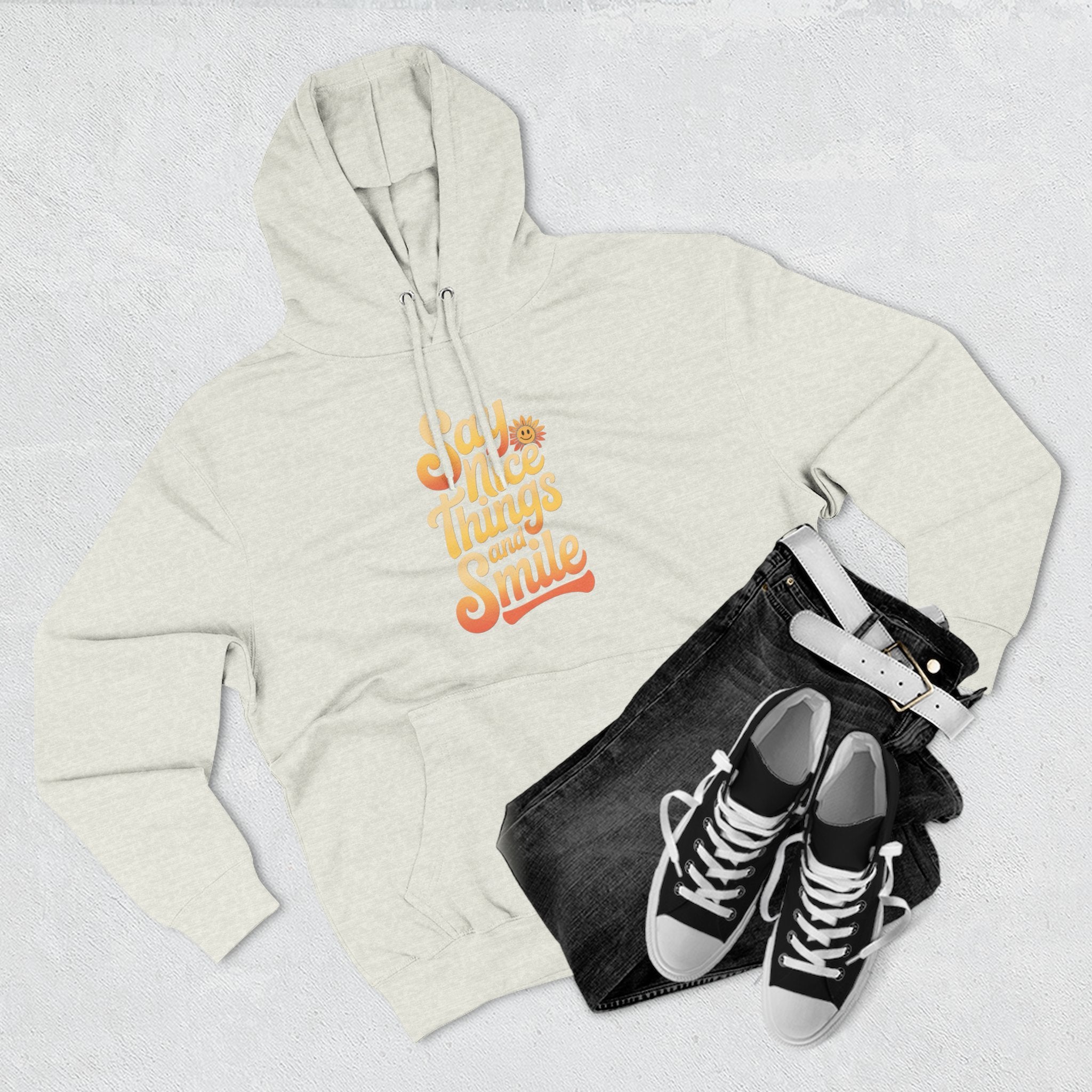 Say Nice Things and Smile Positive Vibes Three-Panel Fleece Hoodie -