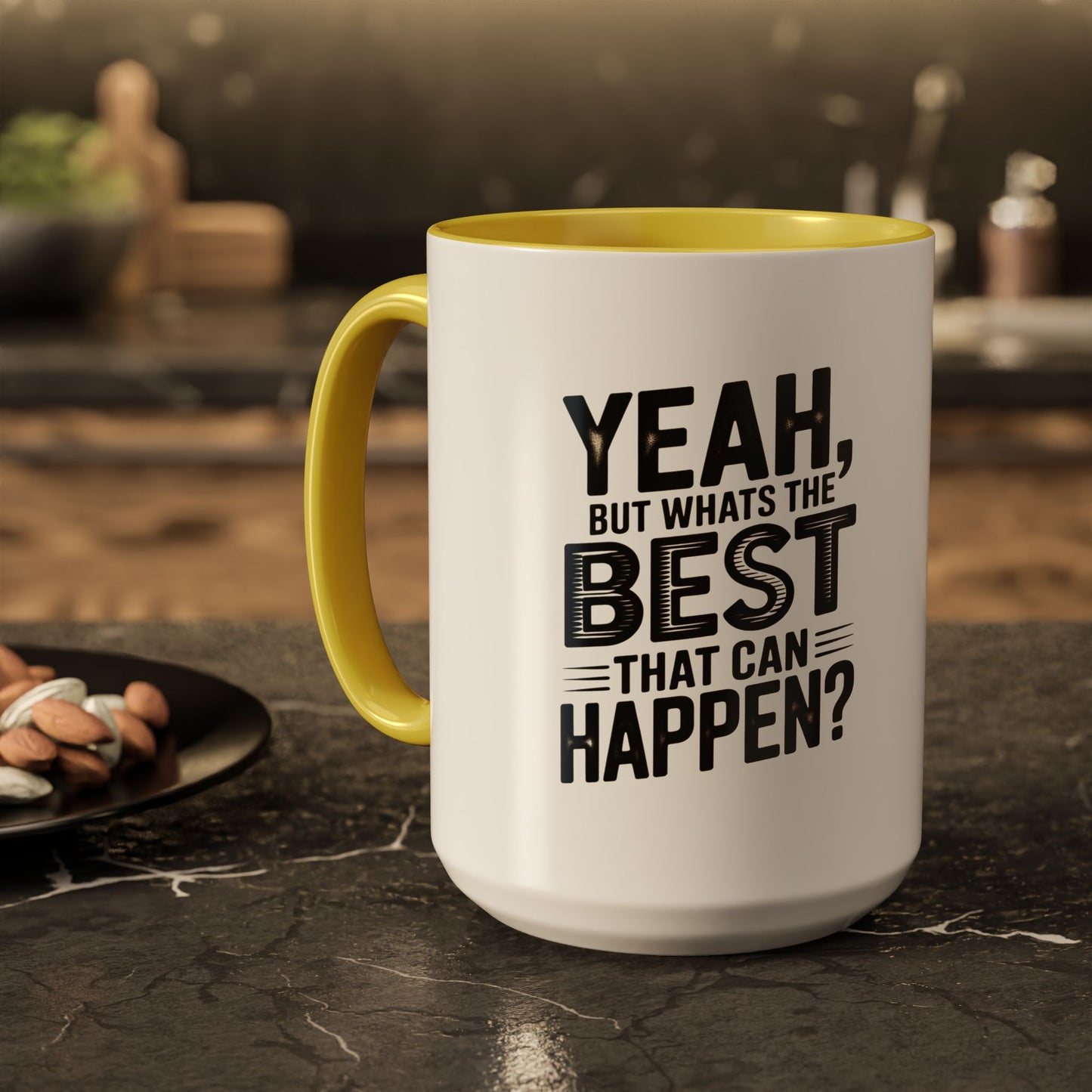 Motivational Quote Coffee Mug — "Yeah, But What's the Best That Can Happen?" (11oz & 15oz)