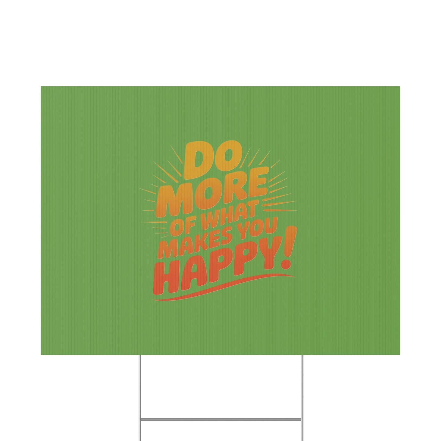 “Do More of What Makes You Happy!” Motivational Outdoor Decor