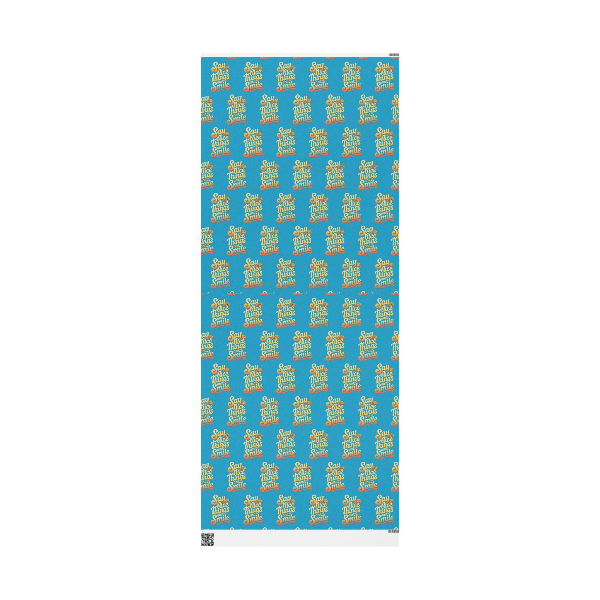 Say Nice Things and Smile Wrapping Paper