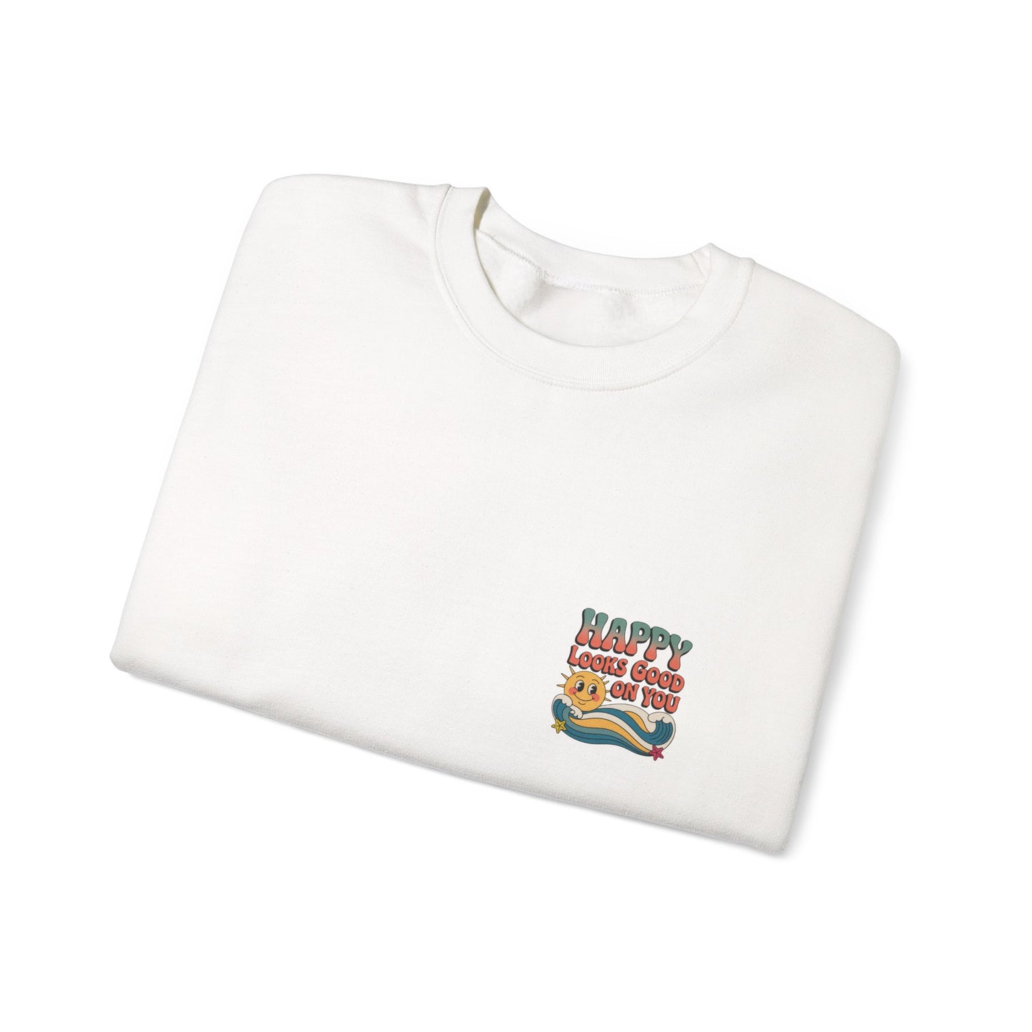 Happy Looks Good On You Sweatshirt