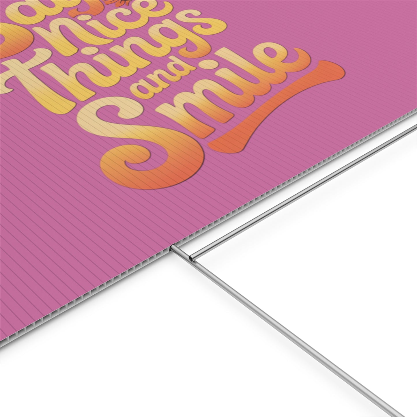 Say Nice Things and Smile Yard Sign